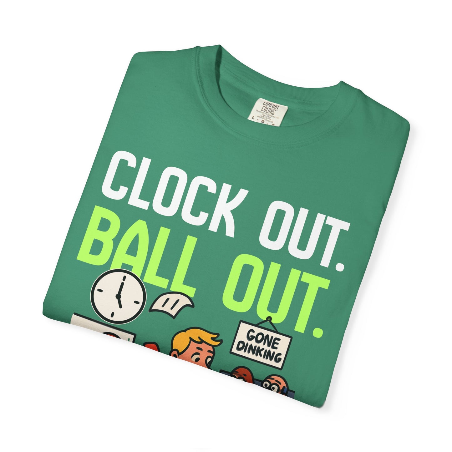 Clock Out. Ball Out.