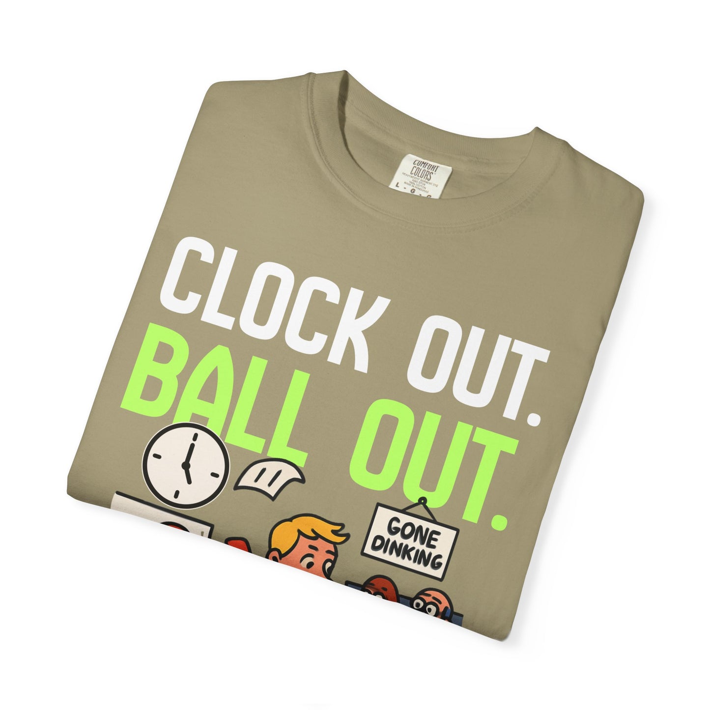 Clock Out. Ball Out.
