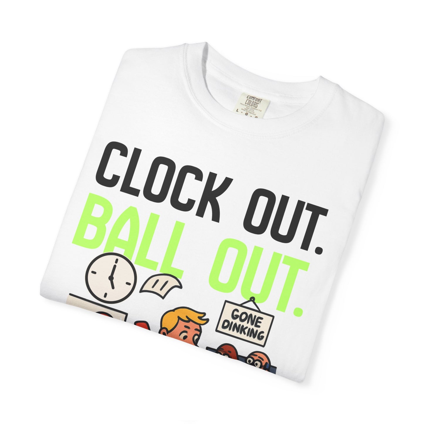 Clock Out. Ball Out.