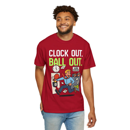 Clock Out. Ball Out.